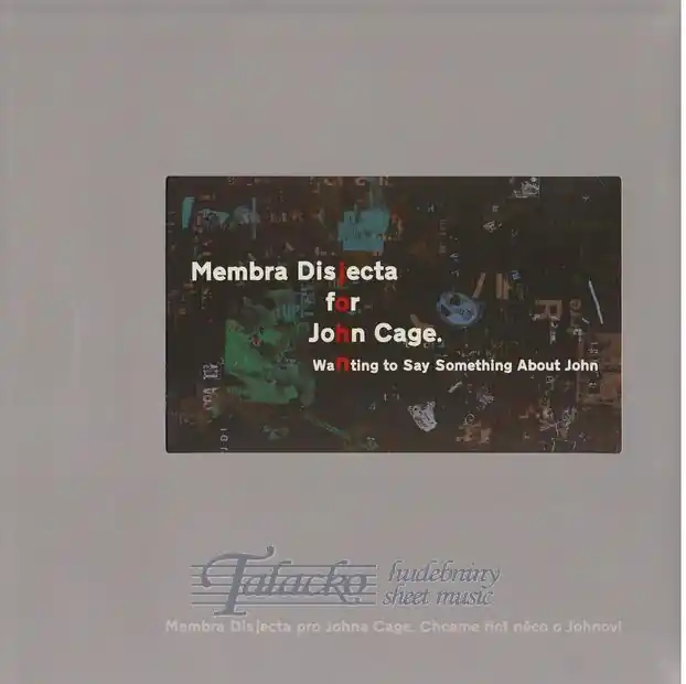 Membra Disjecta for John Cage Vysoce Kvalitní