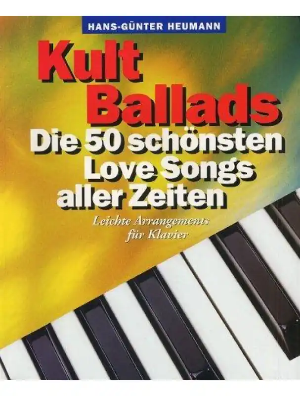 Hans-Günter Heumann Kult Ballads - Die 50 Schönsten Love Songs Aller Zeiten (noty na sólo klavír) Akční Cena