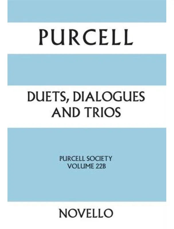 Henry Purcell Duets, Dialogues And Trios - Purcell Society Volume 22B (noty na sborový zpěv SATB, klavír) Speciální Cena