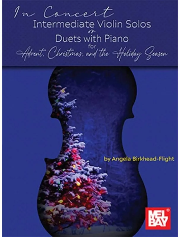 In Concert Intermediate Violin Solos or Duets with Piano for Advent, Christmas (noty na housle, klavír) Jen Po Omezenou Doba