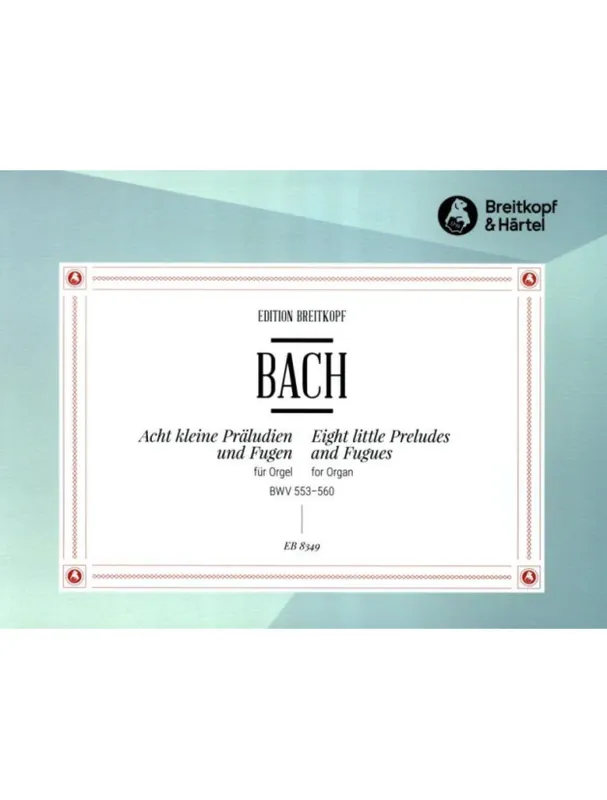 J.S. Bach 8 Kleine Präludien und Fugen BWV 553-560 (noty na varhany) Top Prodej