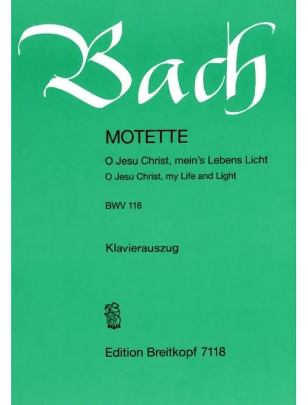 Omezená Nabídka J.S. Bach O Jesu Christ, meins Lebens Licht BWV 118 O Jesu Christ, meins Lebens Licht (noty na klavír, zpěv)