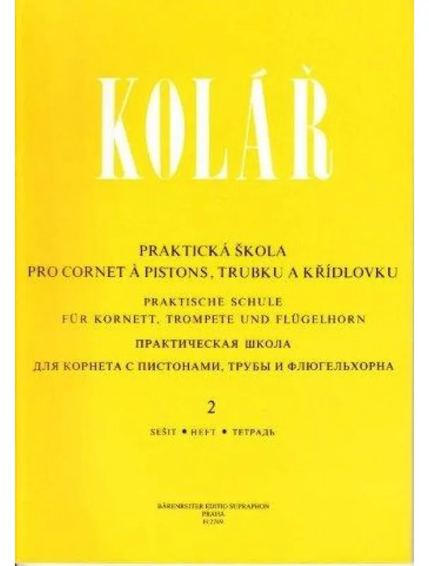 Jaroslav Kolář Praktická škola pro cornet a pistons, trubku a křídlovku 2 Ihned K Objednání