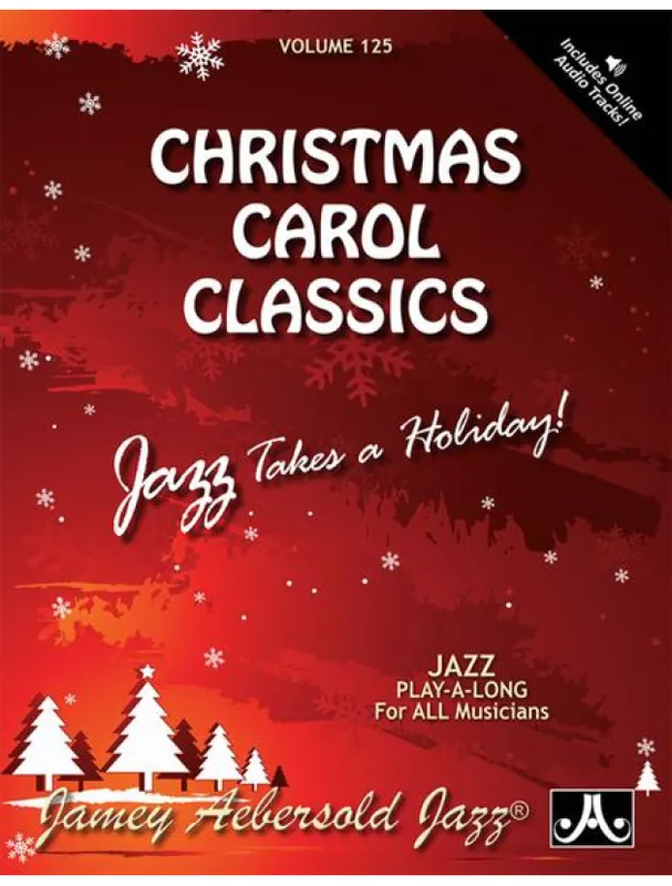 Jazz Play-Along 125 Jamey Aebersold - Christmas Carol Classics (noty, nástroje C, Eb, Bb, basového klíče) (+audio) Tovární Cena