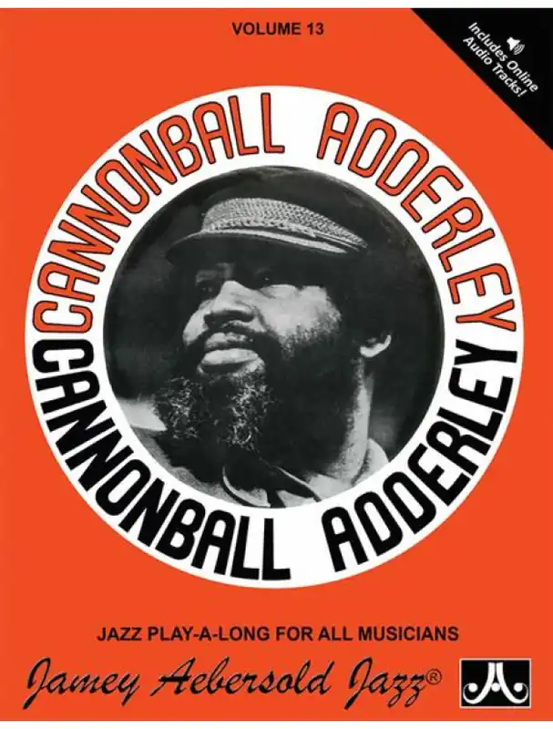 Nová Kolekce Jazz Play-Along 13 Cannonball Adderley (noty na nástroje C, Eb, Bb, basového klíče) (+audio)