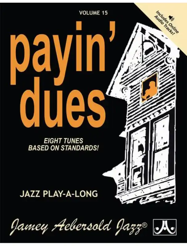 Jazz Play-Along 15 Payin‘ Dues (noty na nástroje C, Eb, Bb, basového klíče) (+audio) Ihned K Objednání