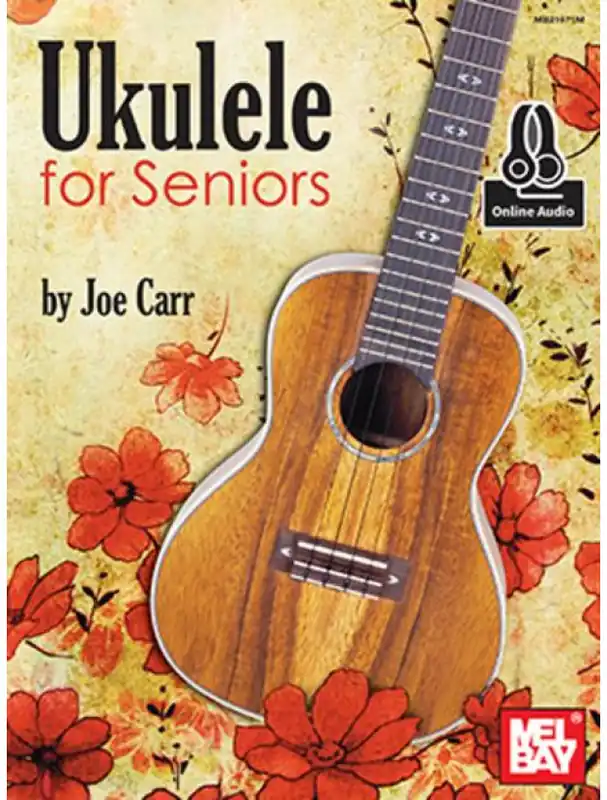 Časově Omezené Joe Carr Ukulele For Seniors (noty, akordy na ukulele) (+audio)