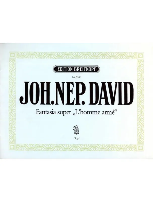 Omezená Nabídka Johann Nepomuk David Fantasia Super L‘Homme Arme (noty na varhany)