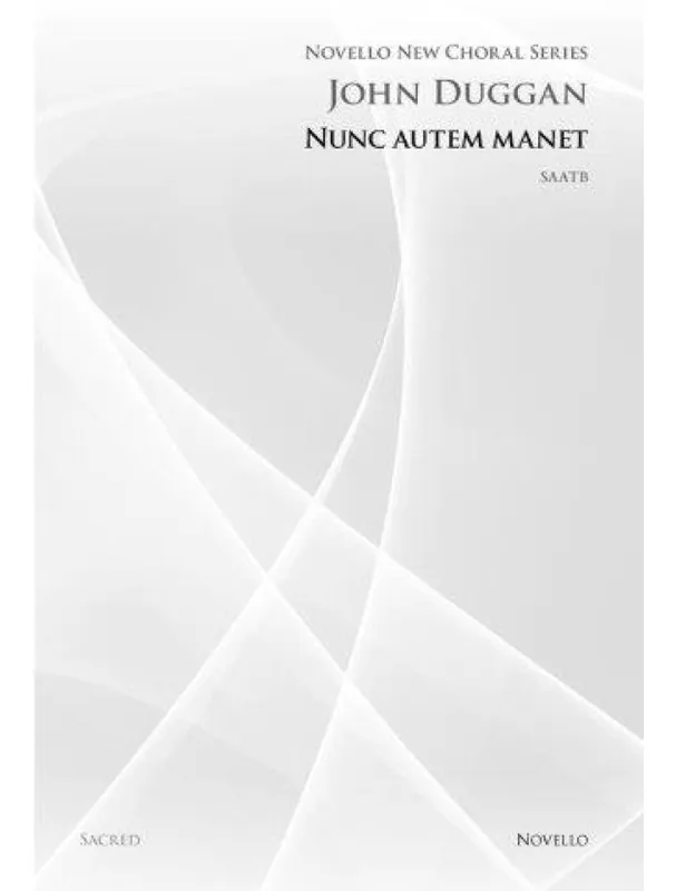 John Duggan Nunc Autem Manet (Novello New Choral Series) (noty na sborový zpěv SATB) - SADA 5 ks Rychlé Dodání