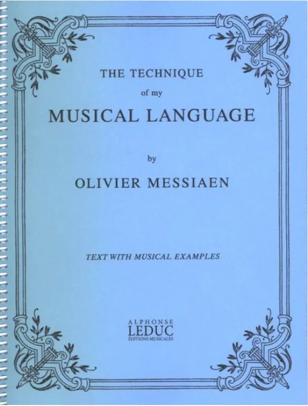 Olivier Messiaen The Technique of my Musical Language (hudební nauka) Pouze Dnes