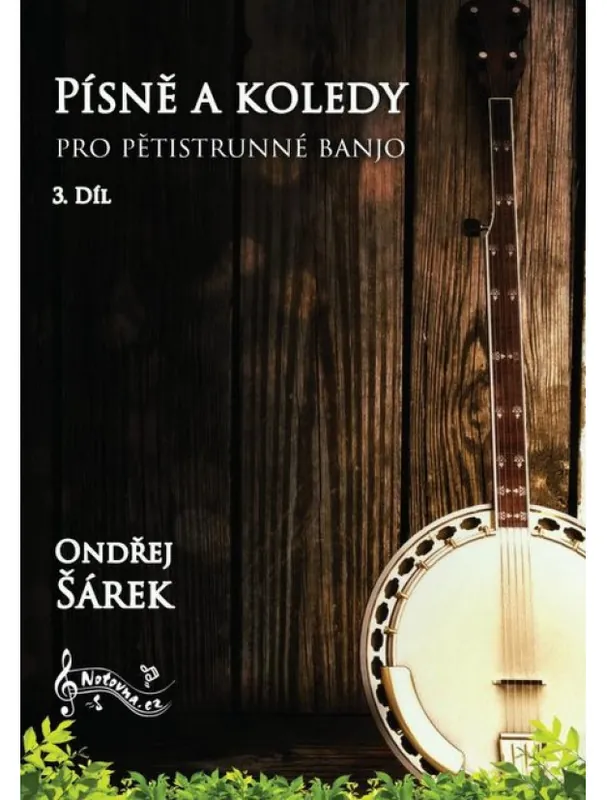 Ondřej Šárek Písně a koledy pro pětistrunné banjo 3. díl Nová Kolekce