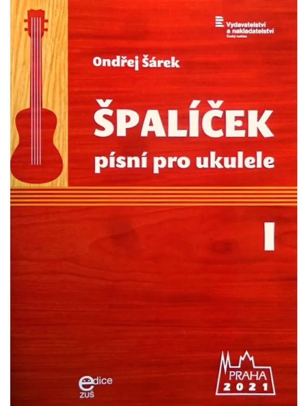 Pouze Dnes Ondřej Šárek Špalíček písní pro ukulele 1. díl