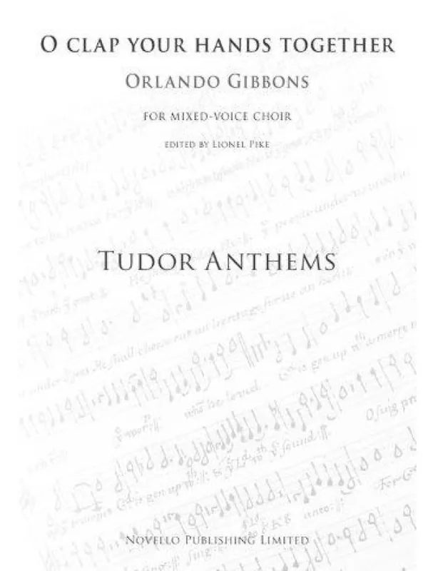 Omezená Nabídka Orlando Gibbons O Clap Your Hands Together (Tudor Anthems) (noty na sborový zpěv SATB, klavír)