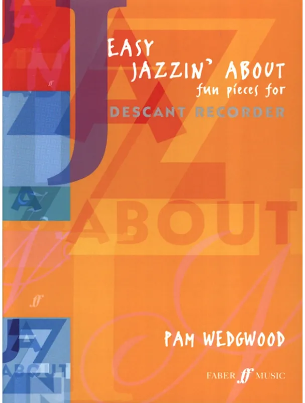 Pam Wedgwood Easy Jazzin‘ About- Fun Pieces (noty na zobcovou flétnu, klavír) Aktuální