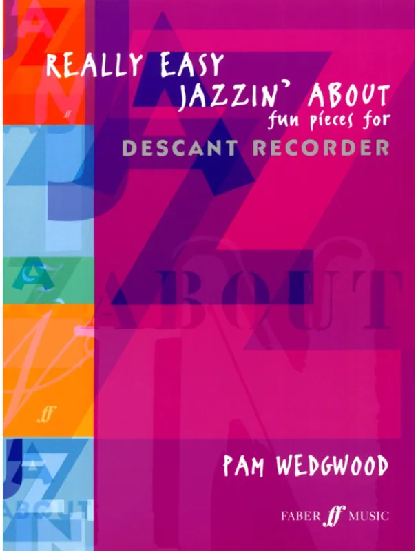 Pam Wedgwood Really Easy Jazzin‘ About - Fun Pieces (noty na zobcovou flétnu, klavír) Přímo Od Výrobce