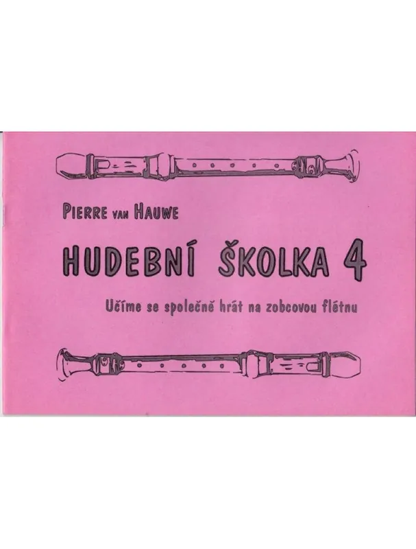 Sezónní Sleva Pierre van Hauwe Hudební školka 4 - škola pro skupinovou výuku hry na zobcovou flétnu