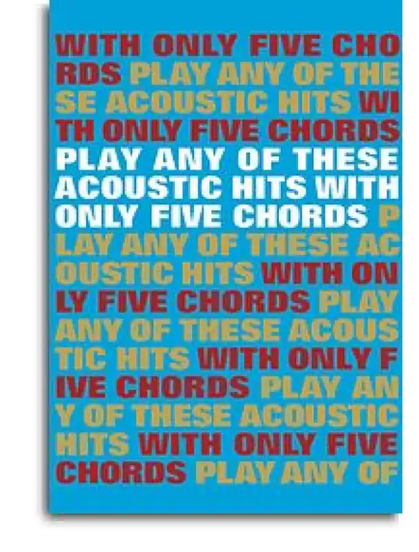 Originální Play Any Of These Acoustic Hits With Only 5 Chords (akordy, texty, kytara)