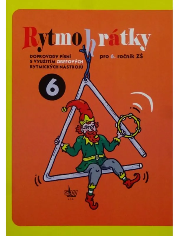 Rytmohrátky pro 6. ročník - doprovody písní s využtím Orffových rytmických nástrojů Super Cena