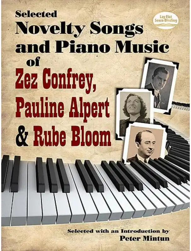Ihned K Objednání Selected Novelty Songs and Piano Music of Zez Confrey, Pauline Alpert & Rube Bloom (noty na klavír)