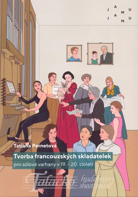 Tvorba francouzských skladatelek pro sólové varhany v 19.-20. století Kup Teď