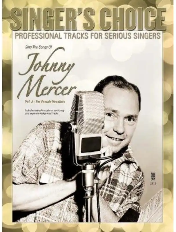 Přímo Od Výrobce Singer‘s Choice Sing The Songs Of Johnny Mercer, Volume 2 (For Female Vocalists) (noty na zpěv) (+audio)