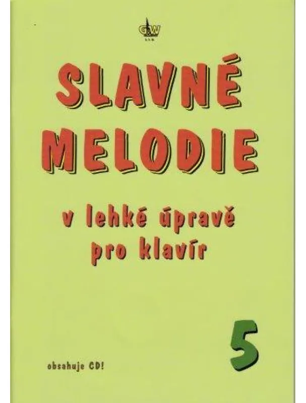 Kup Teď Slavné melodie v lehké úpravě pro klavír 5 (+CD)