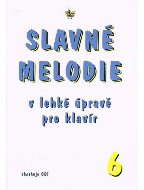 Slavné melodie v lehké úpravě pro klavír 6 (+CD) Must-Have