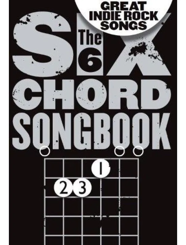 The 6 Chord Songbook Of Great Indie Rock Songs (akordy na kytaru, texty písní) Horká Nabídka