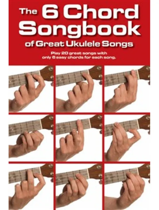 Jen Po Omezenou Doba The 6 Chord Songbook Of Great Ukulele Songs (akordy na ukulele, texty písní)
