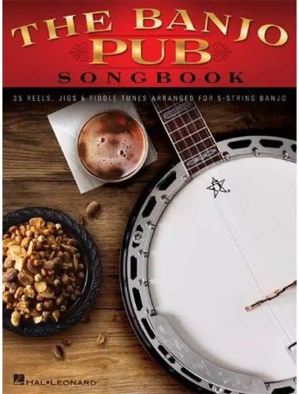 The Banjo Pub Songbook 35 Reels, Jigs & Fiddle Tunes Arranged For 5-String Banjo (tabulatury na banjo) Sezónní Sleva