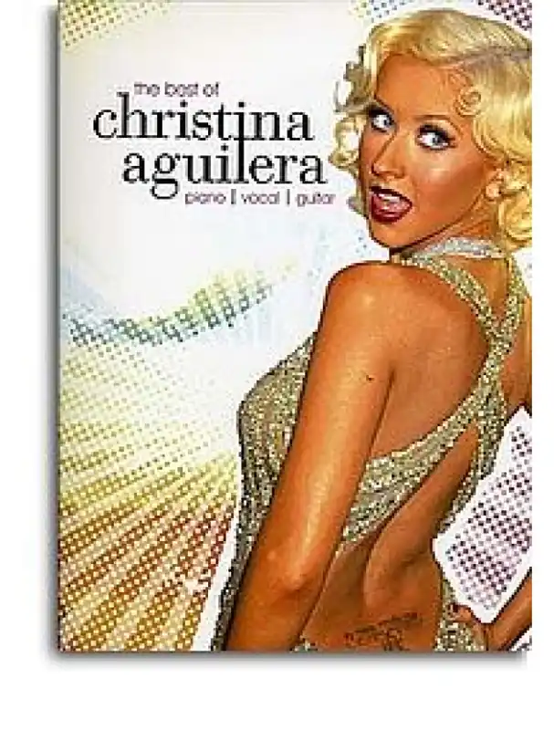 The Best Of Christina Aguilera (noty, akordy, texty, klavír, kytara, zpěv) Must-Have