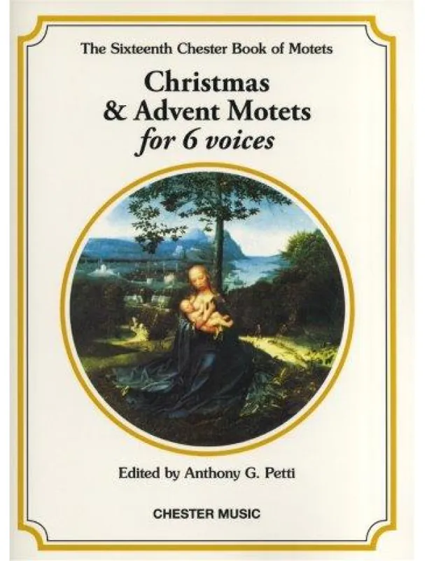 The Chester Book Of Motets Vol. 16 Christmas And Advent Motets For 6 Voices (noty na sborový zpěv SATB) Cenová Bomba