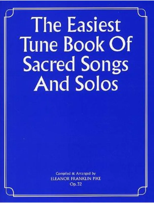 The Easiest Tune Book Of Sacred Songs And Solos (noty na snadný sólo klavír) Vysoce Kvalitní