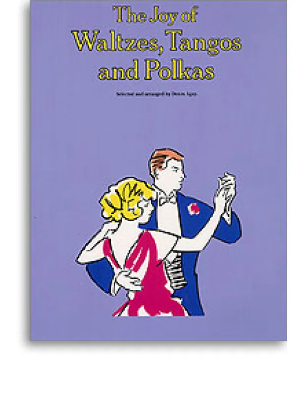 Autentický The Joy Of Waltzes, Tangos And Polkas (noty, sólo klavír)