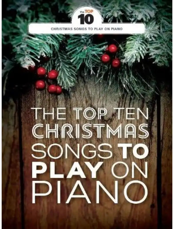 The Top Ten Christmas Songs To Play On Piano (noty na klavír, zpěv, akordy na kytaru) Tovární Cena
