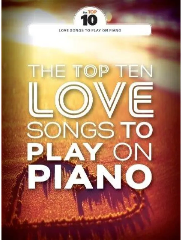 The Top Ten Love Songs To Play On Piano (noty na klavír, zpěv, akordy na kytaru) Odeslání Ihned