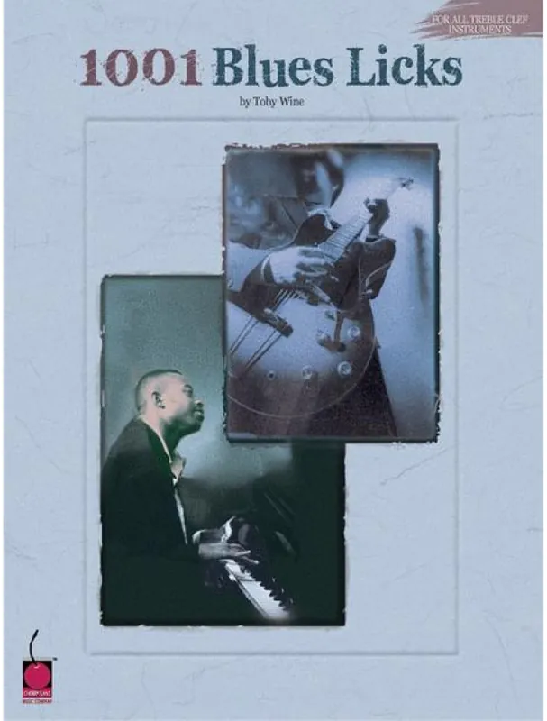 Hit Sezóny Toby Wine 1001 Blues Licks (noty pro všechny nástroje v houslovém klíči)