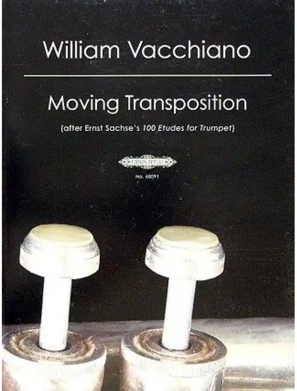 William Vacchiano Moving Transpositions, after Ernst Sachse‘s 100 Etudes (noty na trubku) Jen Po Omezenou Doba