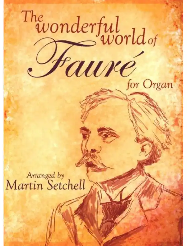 Kup Teď Wonderful World Of Gabriel Fauré (noty na varhany)